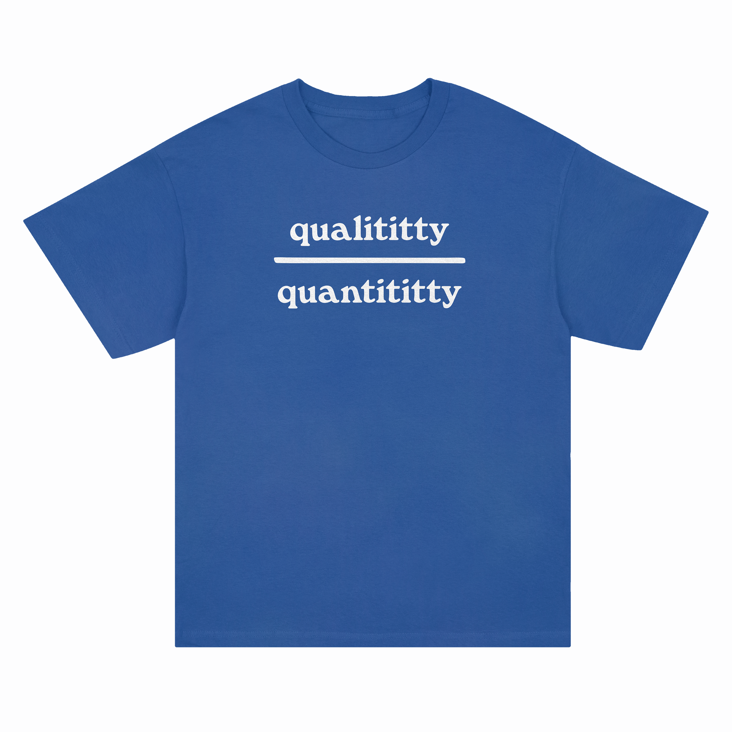 Qualititty Over Quantititty Tee - Blue