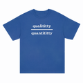 Qualititty Over Quantititty Tee
