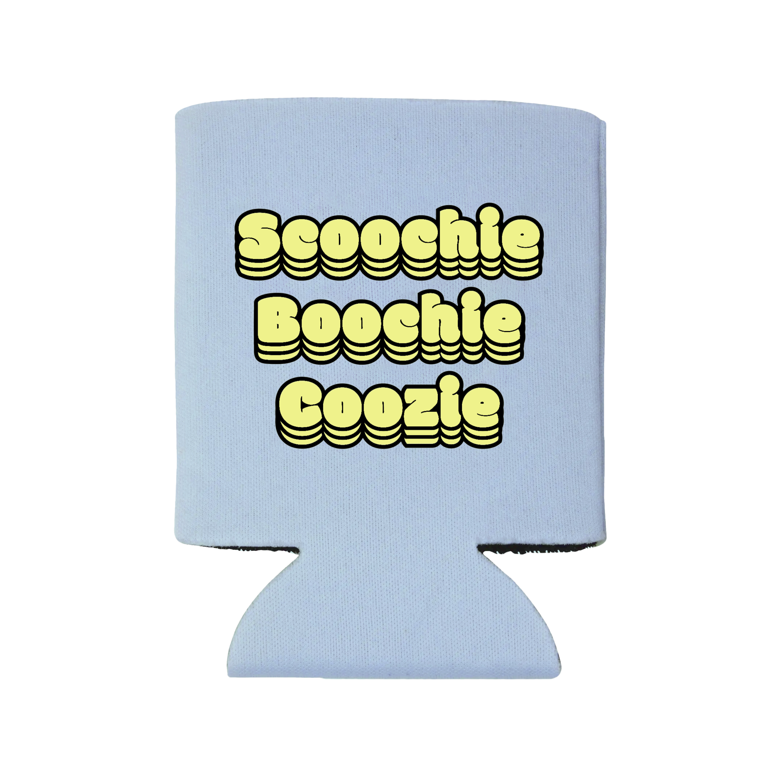 Scoochie Boochie Coozie